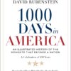 1,000 Days In America An Illustrated History of the Moments That Defined a Nation