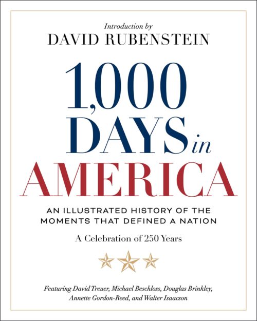 1,000 Days In America An Illustrated History of the Moments That Defined a Nation
