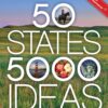 50 States, 5,000 Ideas Where to Go, When to Go, What to See, What to Do