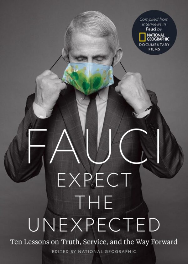 Fauci Expect the Unexpected Ten Lessons on Truth, Service, and the Way Forward