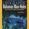 National Geographic, August 2010-Bahamas Blue Holes