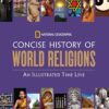 National Geographic Concise History of World Religions