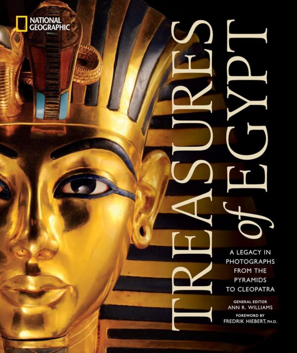 Treasures of Egypt A Legacy in Photographs From the Pyramids to Cleopatra