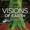 Visions of Earth National Geographic Photographs of Beauty