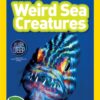 Weird Sea Creatures (National Geographic Kids Readers, Level 2)